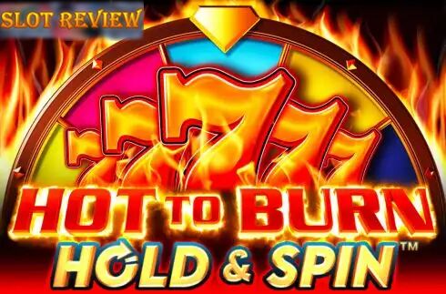 Hot To Burn Hold And Spin